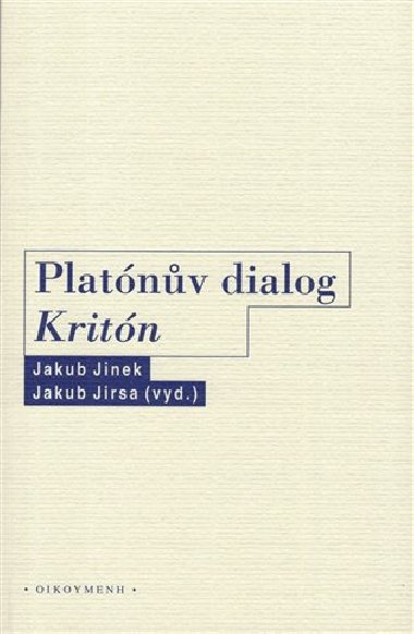 Platónův dialog Kritón - Jakub Jinek,Jakub Jirsa