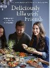 Deliciously Ella with Friends : Healthy Recipes to Love, Share and Enjoy Together - Mills Woodward Ella