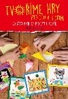 Tvome hry pro dti a s dtmi - Nadia Michotov