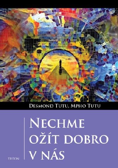 Nechme ot dobro v ns - Desmond Tutu; Mpho Tutu
