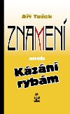 Znamen aneb Kzn rybm - Ji Tuek