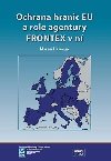 Ochrana hranic EU a role agentury FRONTEX v n - Martin Hrablek