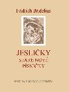 Fridrich Bridelius: Jesliky. Star nov psniky - Fridrich Bridelius
