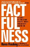Factfulness : Ten Reasons Were Wrong About The World - And Why Things Are Better Than You Think - Rosling Hans