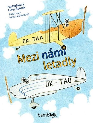 Mezi námi letadly - Libor Špůrek; Iva Hoňková