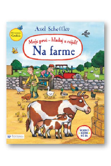 Moje prv - hadaj a njdi! Na farme - Axel Scheffler