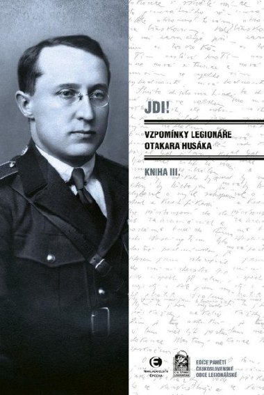 Jdi! - Vzpomnky legione Otakara Huska III. - Otakar Husk