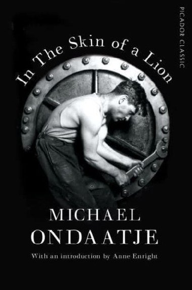 In the Skin of a Lion: Picador Classic - Ondaatje Michael