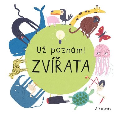Už poznám! Zvířata - Magda Garguláková