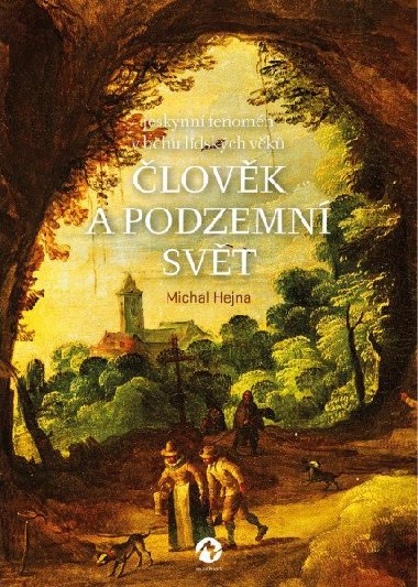 lovk a podzemn svt - Michal Hejna