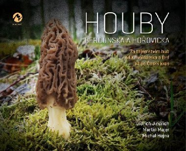 Houby Berounska a Hoovicka - Martin Majer; Michal Hejna; Oldich Jindich