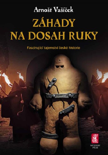 Záhady na dosah ruky - Fascinující tajemství české historie - Arnošt Vašíček