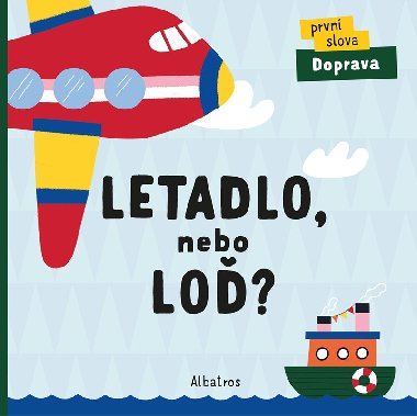 Letadlo, nebo lo? Prvn slova Doprava - Lenka Chytilov