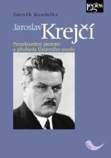 Jaroslav Krej - Protektortn premir a pedseda stavnho soudu - Zdenk Koudelka