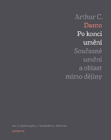 Po konci umn - Souasn umn a oblast mimo djiny - Arthur C. Danto