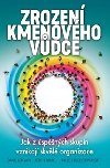 Zrozen kmenovho vdce - Dave Logan; John King; Halee Fischer-Wright