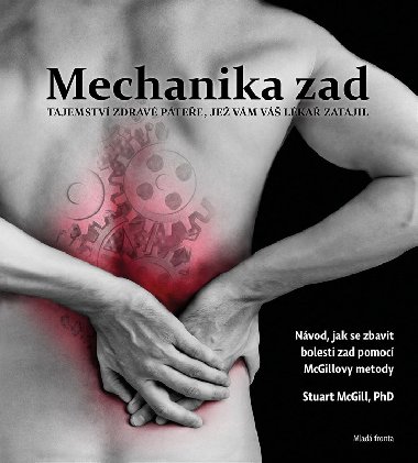 Mechanika zad - Tajemstv zdrav ptee, je vm v lka zatajil - Stuart McGill