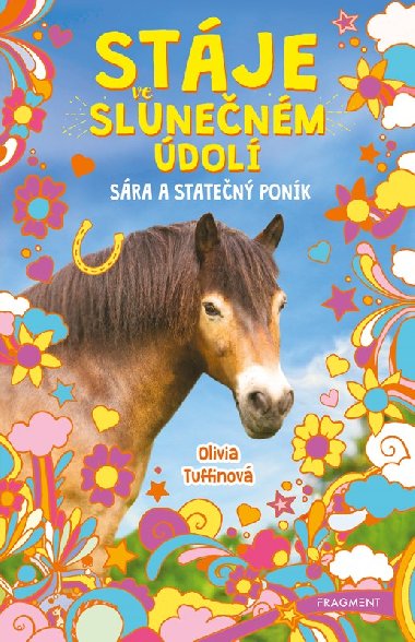 Stáje ve Slunečném údolí - Sára a statečný poník - Tuffinová Olivia
