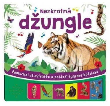 Poslechni si a pohla: Nezkrotn dungle - kolektiv autor