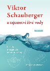 Viktor Schauberger a tajemstv iv vody - Olof Alexandersson