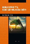 Bible pro ty, kdo u nejsou dti - Ludmila Muchov