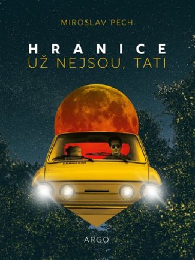 Hranice u nejsou, tati - Miroslav Pech