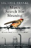 Man´s Search for Meaning: the Classic Tribute to Hope From the Holocaist - Frankl Viktor E.