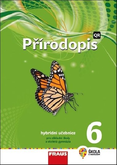 Přírodopis 6 Hybridní učebnice - Petra Šimonová; Jaroslav Sejpka; František Hasch