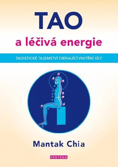 Tao a liv energie - Taoistick tajemstv obhajc vnitn sly - Mantak Chia