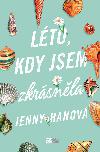 Lto, kdy jsem zkrsnla - Jenny Hanov