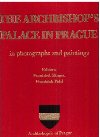 Arcibiskupstv prask ve fotografich a obrazech - Frantiek Pohl,Frantiek Skopec