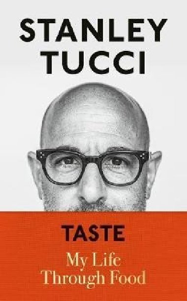 Taste : My Life Through Food - Tucci Stanley