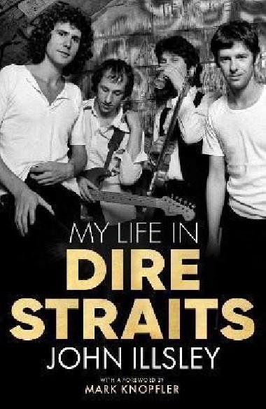 My Life in Dire Straits - Illsley John