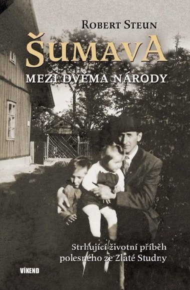 umava - Mezi dvma nrody - Robert Steun