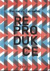 Reprodukce - Bernardo Carvalho