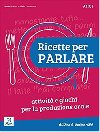 Ricette per parlare - edizione aggiornata. Attivita e giochi per la produzione orale. Kopiervorlagen - Bailini Sonia, Consonno Silvia,