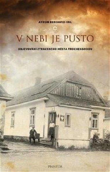 V nebi je pusto - Objevovn ztracenho msta Trochenbrodu - Avrom Bendavid-Val