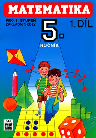 Matematika pro 5. ronk pro 1. stupe zkladn koly i. dl - Josef Trejbal