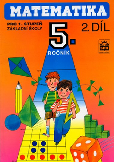 Matematika pro 5. ronk pro 1. stupe zkladn koly ii. dl - Josef Trejbal