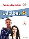Dcibel 4 Niveau B1 Pracovn seit + CD MP3 - Butzbach Michele