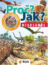 Pro? Jak? - Dinosaui - neuveden