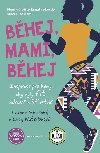 Běhej, mami, běhej - Inspirace pro ženy, aby byly fit, zdravé a šťastné - Leanne Daviesová; Lucy Waterlowová