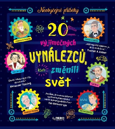 20 výjimečných vynálezců, kteří změnili svět - Rebo