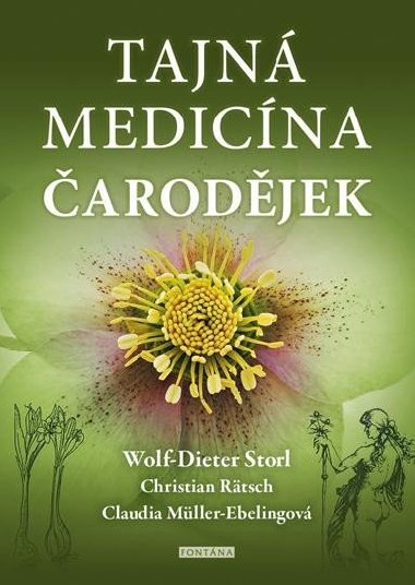 Tajn medicna arodjek - Wolf-Dieter Storl; Christian Rtsch; Claudia Mller-Ebelingov