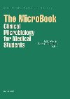 The MicroBook - Clinical Microbiology for Medical Students - Melter Oto, Castelhano Rute,