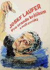 Pro srandu krlkm a dal povdky - Josef Laufer