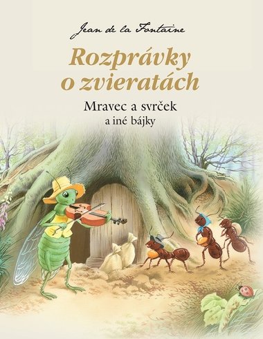 Rozprvky o zvieratch - Mravec a svrek - Jean de La Fontaine