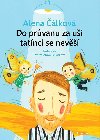 Do prvanu za ui tatnci se nev - Alena lkov