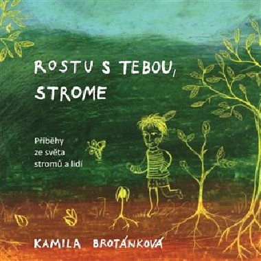 Rostu s Tebou, strome - Kamila Brotnkov