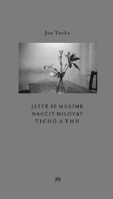 Jet se musme nauit milovat ticho a tmu - Jan Vozka